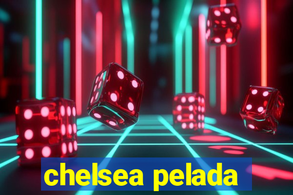 chelsea pelada